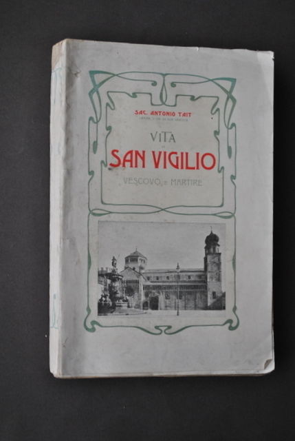 Religione Storia Vita San Vigilio Vescovo Martire Patrono Trento Tait …