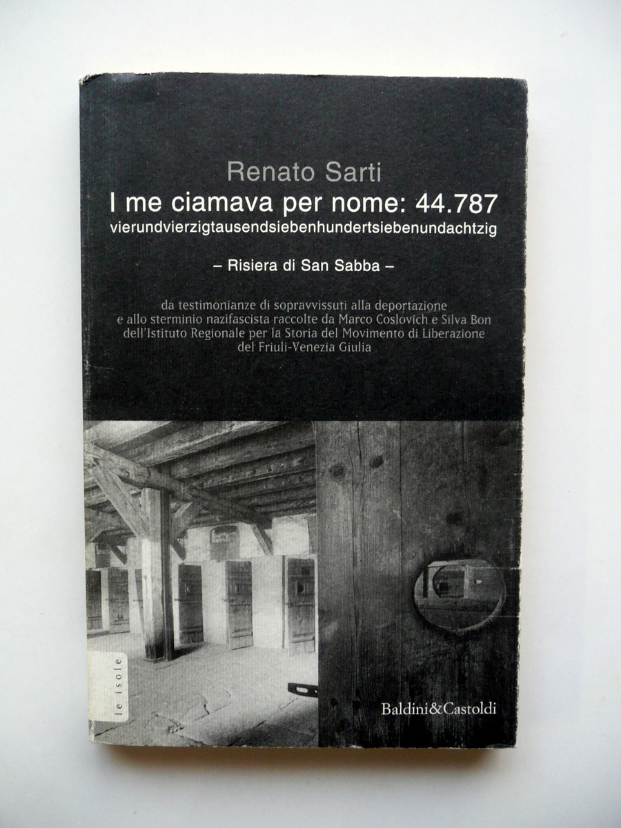 Renato Sarti I Me Ciamava per Nome 44787 Risiera San …