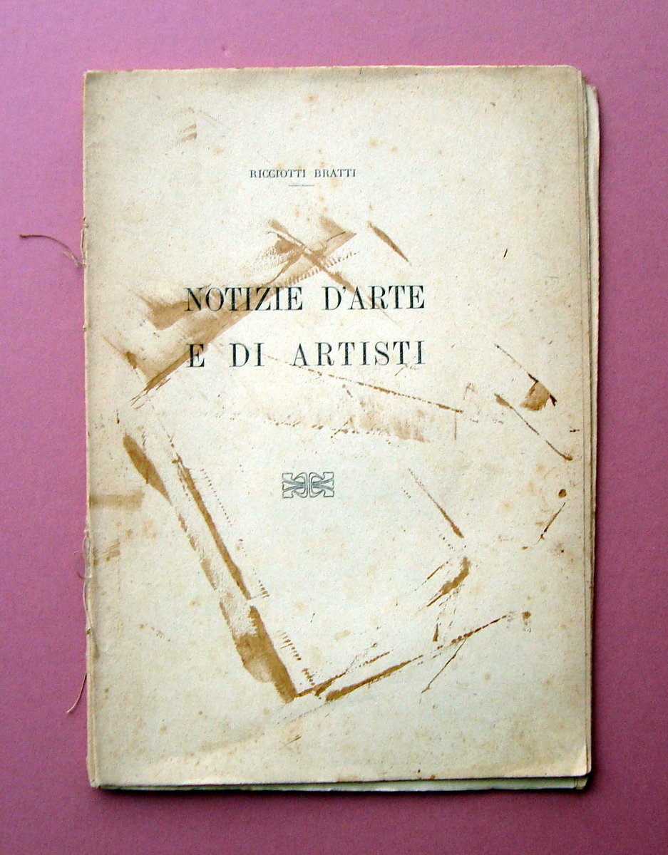 Ricciotti Bratti Notizie d'Arte e di Artisti 1920 c.a Archivio …