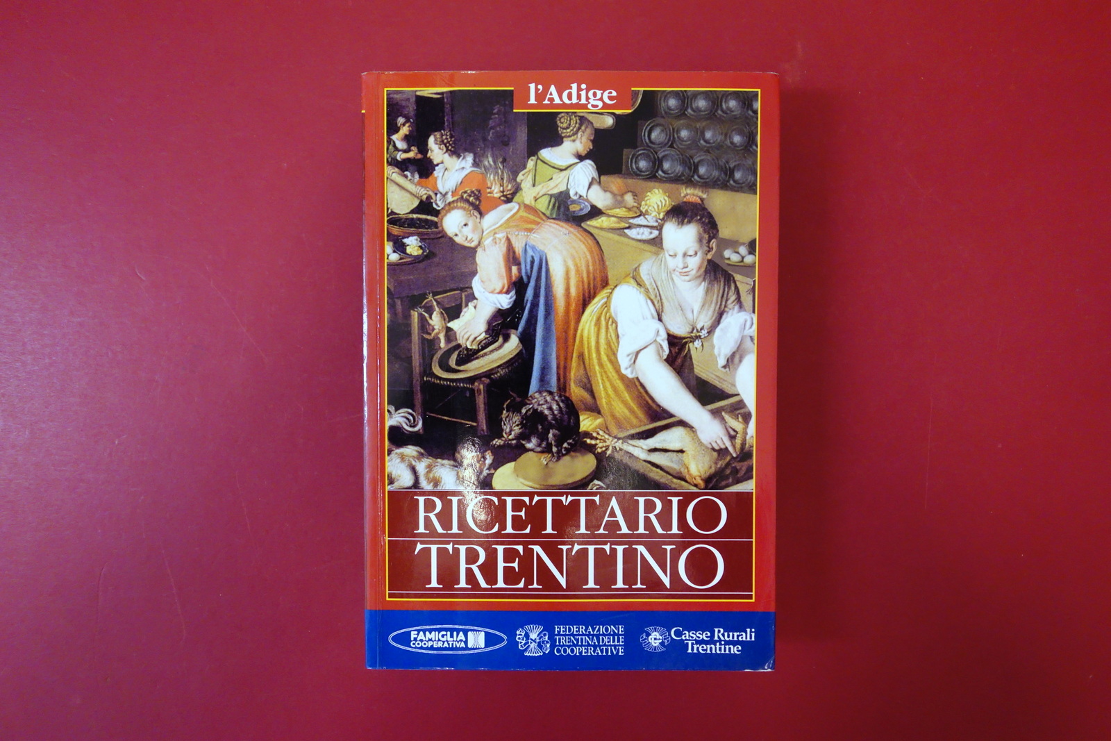 Ricettario Trentino a cura di D. Curti e G. Tecilla …
