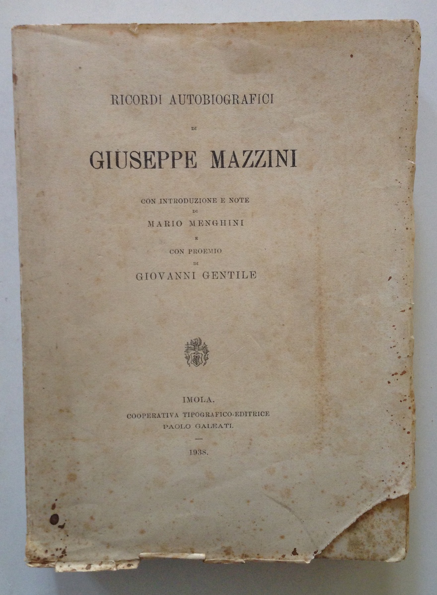 Ricordi Autobiografici Giuseppe Mazzini Proemio Gentile Coop. Tip. Ed. Galeati