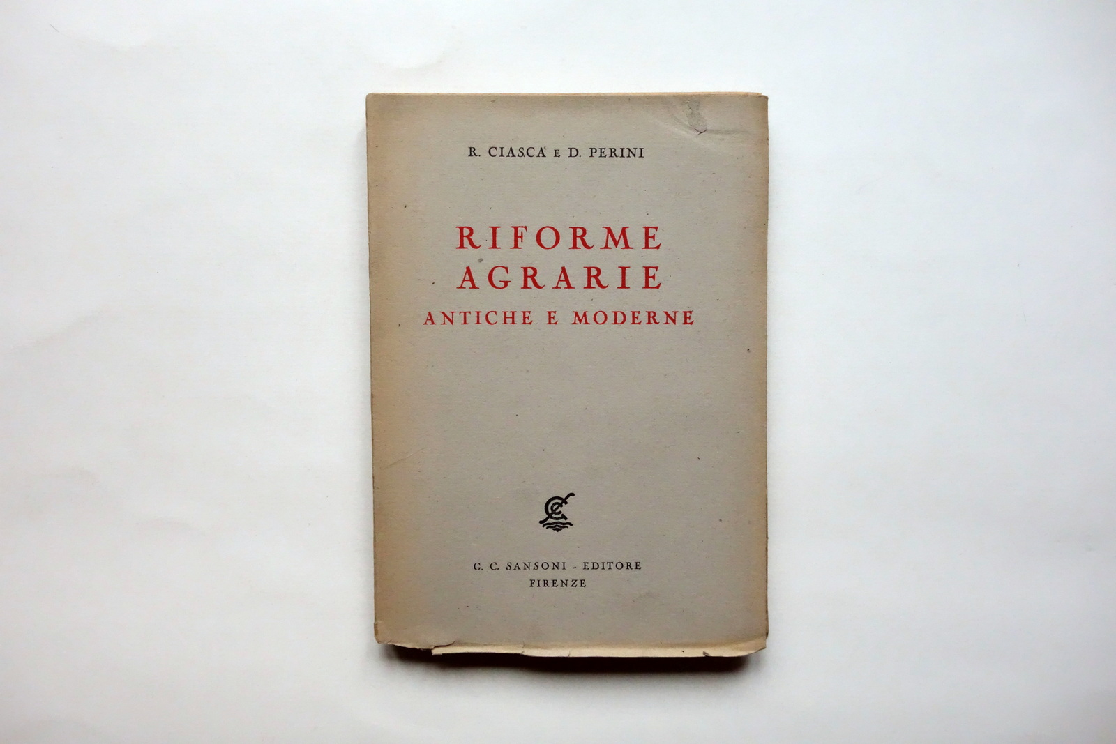 Riforme Agrarie Antiche e Moderne R. Ciasca D. Perini Sansoni …