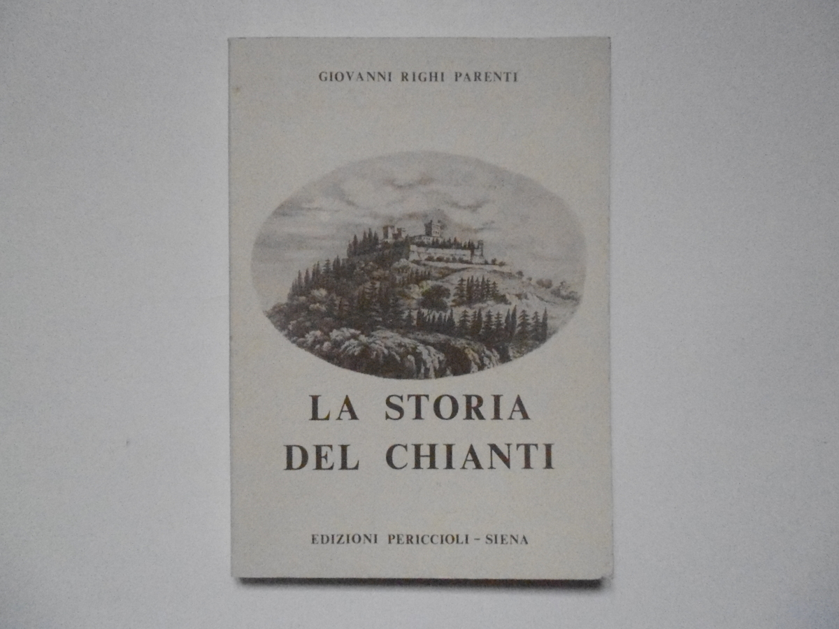 Righi Parenti Giovanni La Storia del Chianti Edizioni Periccioli 1980
