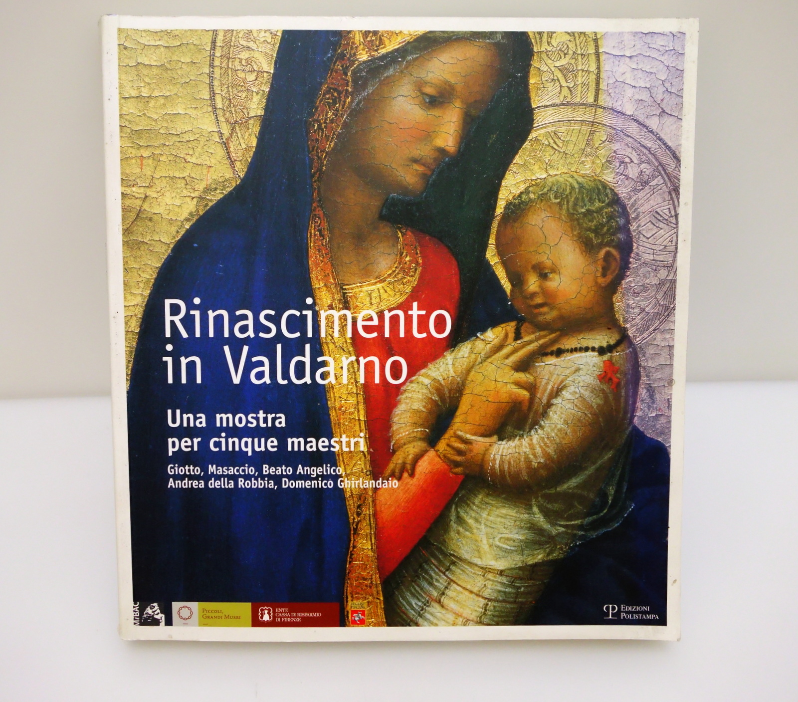 RINASCIMENTO IN VALDARNO GIOTTO MASACCIO BEATO ANGELICO GHIRLANDAIO ROBBIA