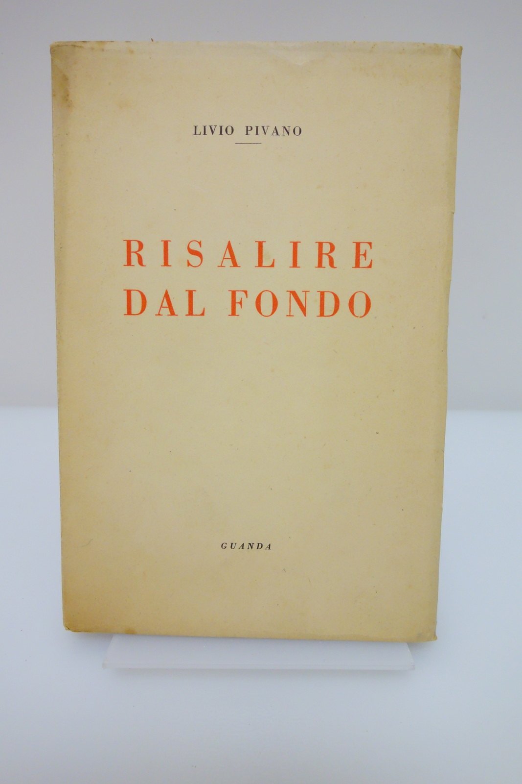 RISALIRE DAL FONDO LIVIO PIVANO GUANDA 1947 AUTOGRAFATO