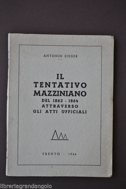Risorgimento Mazzini Zieger Tentativo Mazziniano 1863 Attraverso Atti 1964