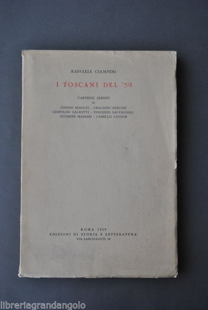 Risorgimento Toscana Ciampini Toscani del '59 Carteggio Inedito Ridolfi 1959