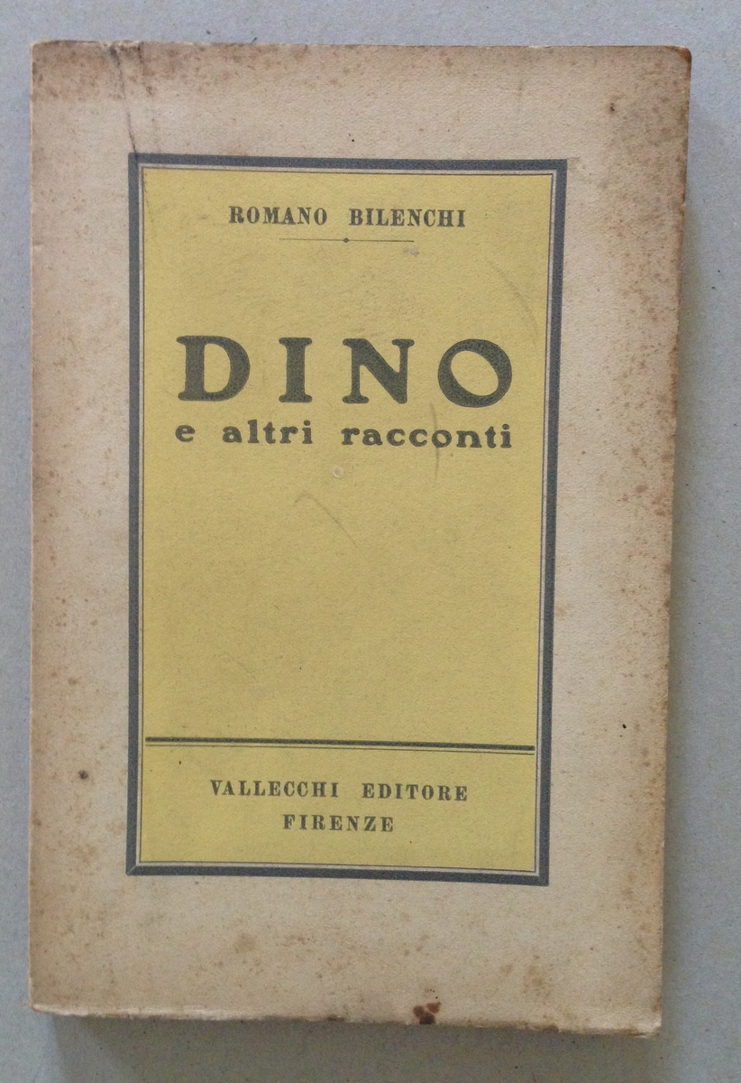 Romano Bilenchi Dino e Altri Racconti Vallecchi Editore Firenze 1944 …