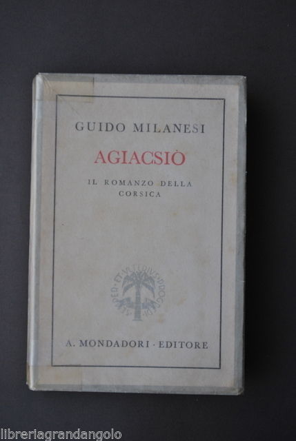 Romanzi Isole Francia Milanesi AgiacsiÚ Romanzo della Corsica Mondadori 1941