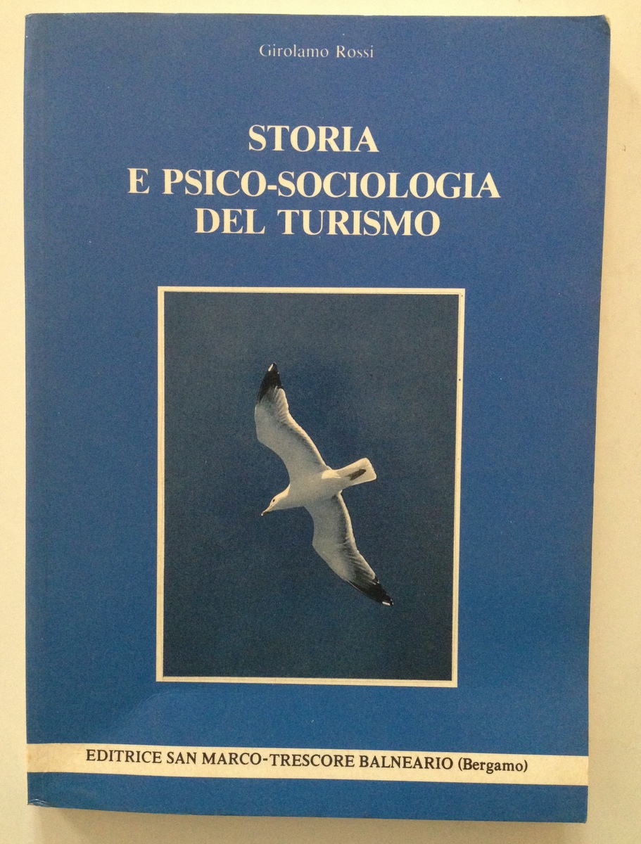 ROSSI GIROLAMO STORIA E PSICO SOCIOLOGIA DEL TURISMO BERGAMO SAN …