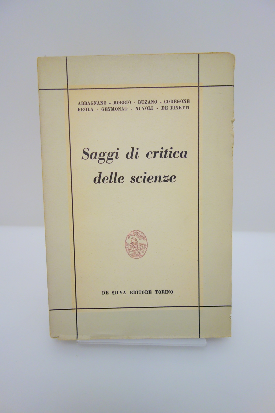 SAGGI DI CRITICA DELLE SCIENZE ABBAGNANO BOBBIO BUZANO FROLA ETC. …