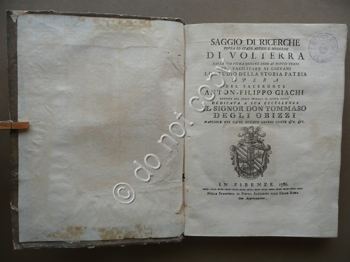 Saggio di Ricerche Sopra lo Stato Antico Moderno di Volterra …