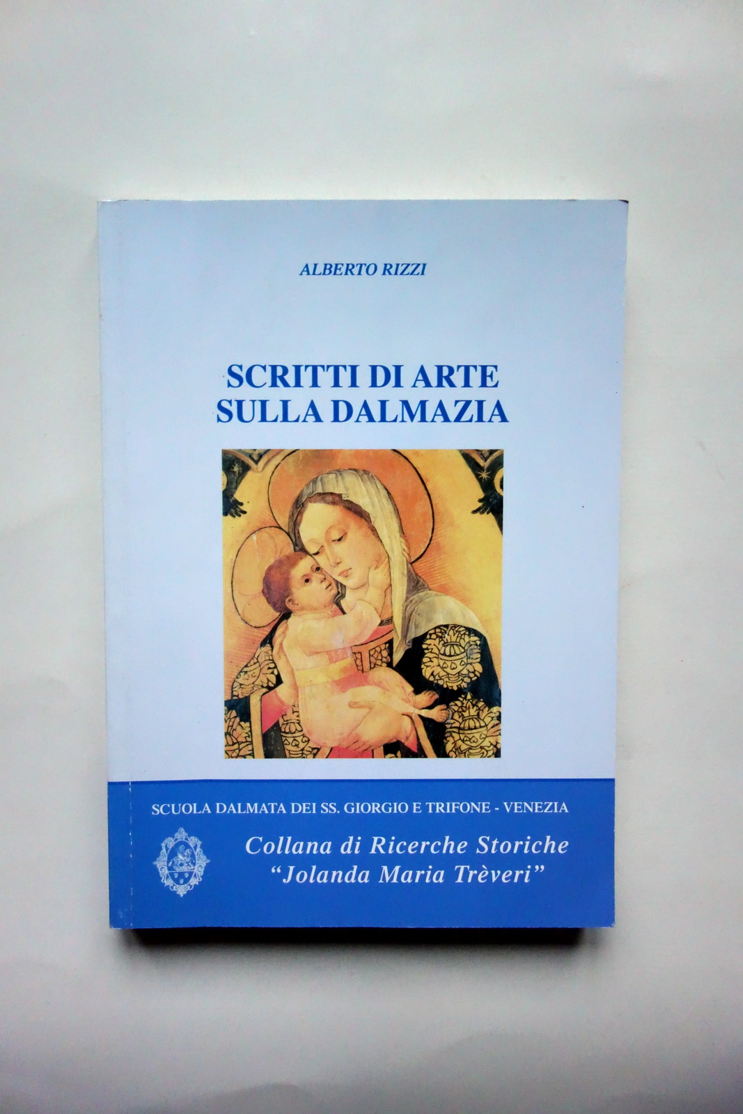 Scritti d'Arte sulla Dalmazia Alberto Rizzi Collana M. Treveri Venezia …