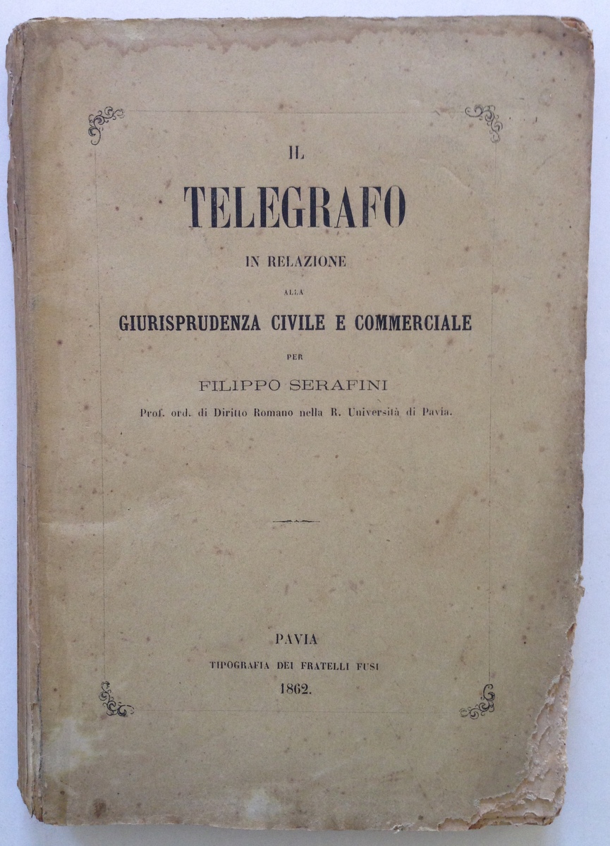 SERAFINI IL TELEGRAFO IN RELAZIONE ALLA GIURISPRUDENZA CIVILE E COMMERCIALE