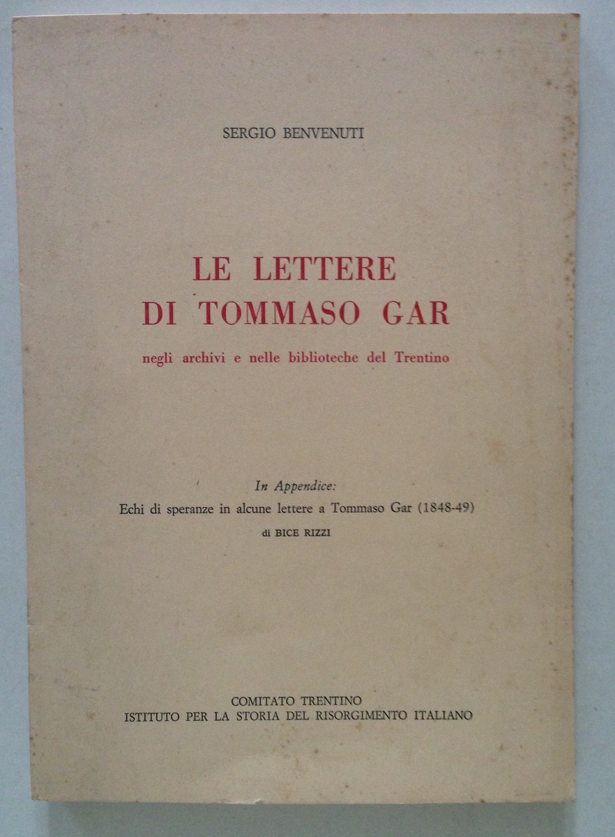 Sergio Benvenuti Le Lettere di Tommaso Gar Biblioteche Trentino Risorgimento