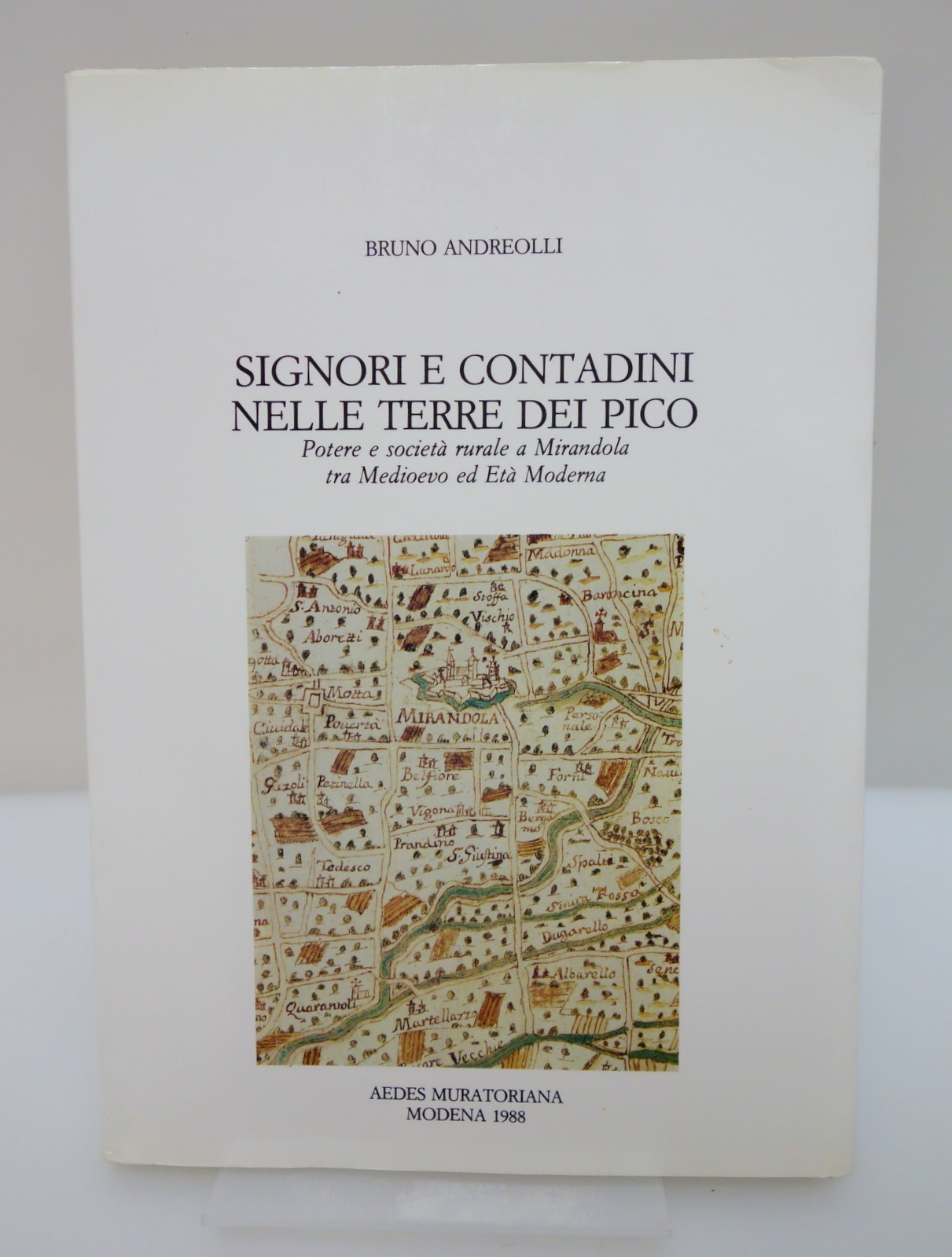 SIGNORI E CONTADINI NELLE TERRE DEI PICO MIRANDOLA MODENA ANDREOLLI …