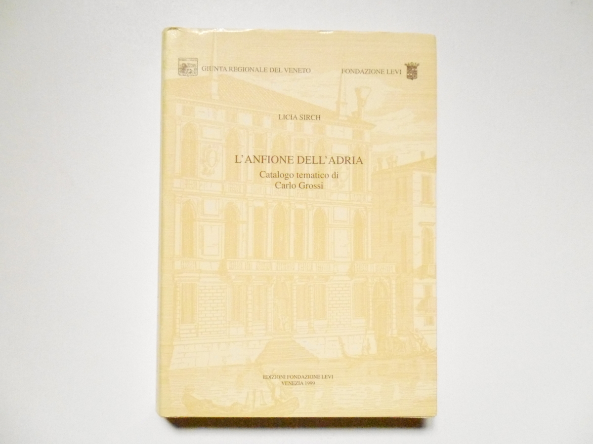 Sirch Licia L'Anfione dell'Adria Catalogo tematico di Carlo Grossi Levi …