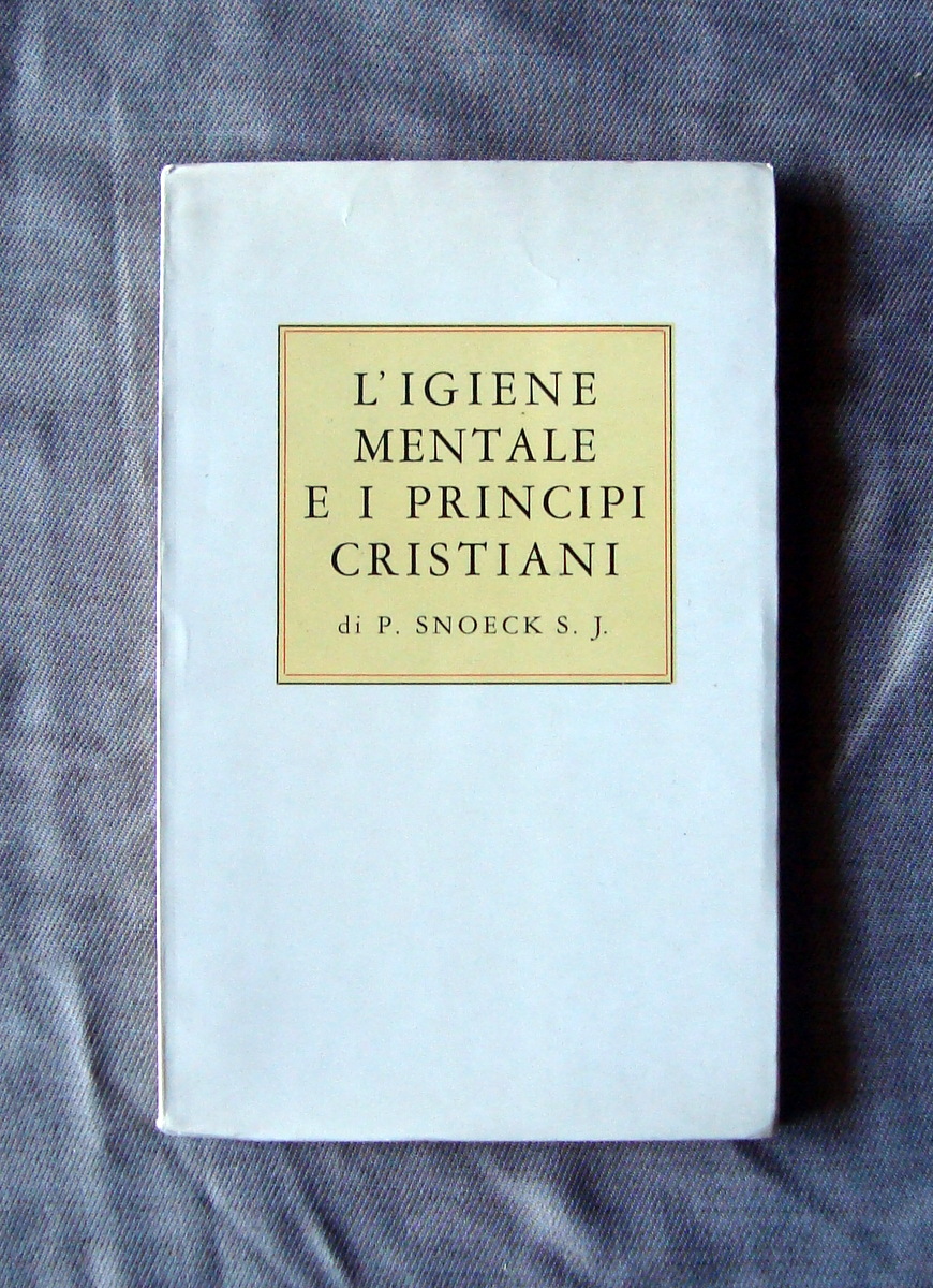 Snoeck L'Igiene Mentale e i Principi Cristiani 1960 Edizioni Malipiero …