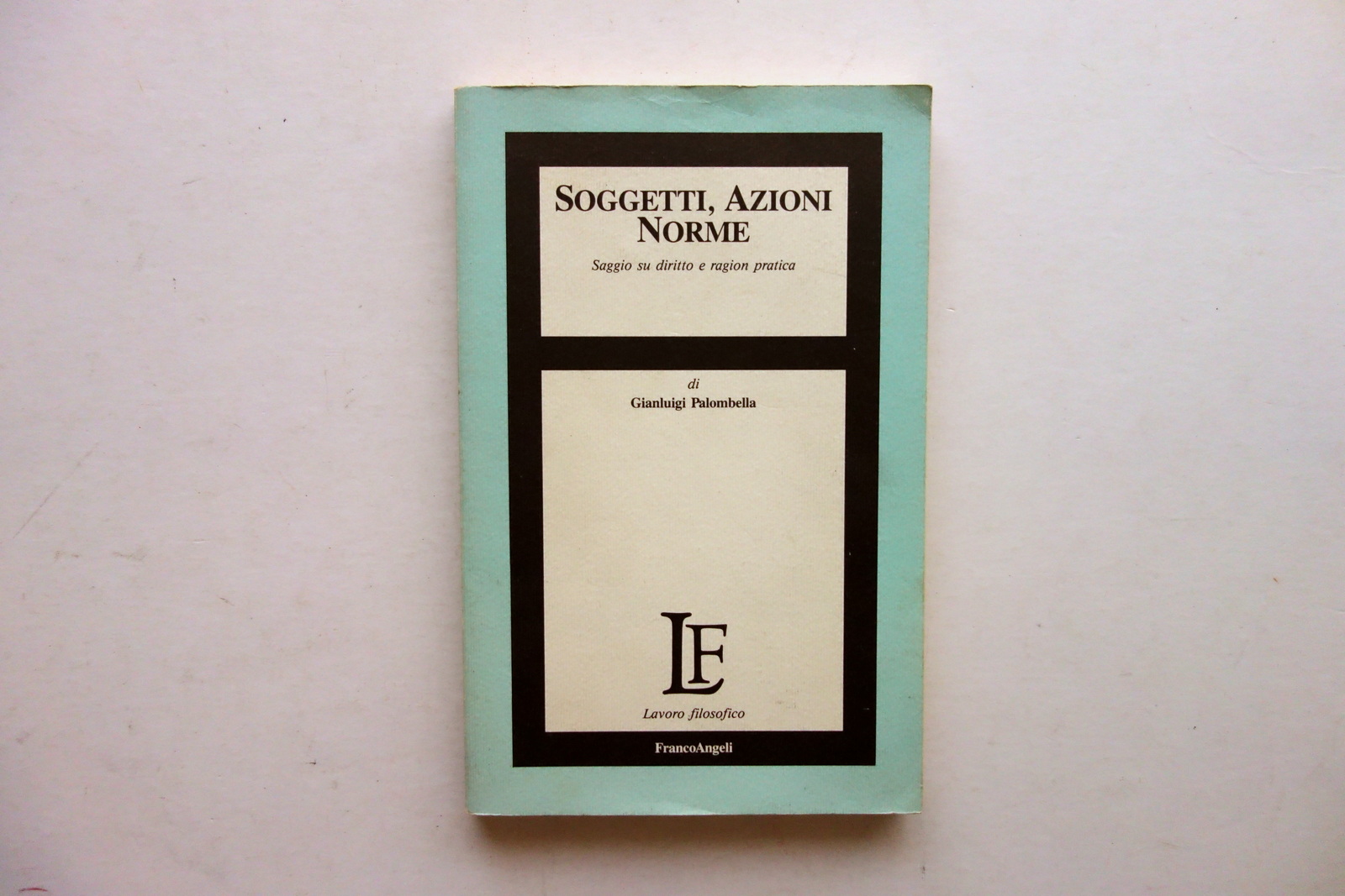 Soggetti Azioni Norme Gianluigi Palombella Franco Angeli Milano 1988