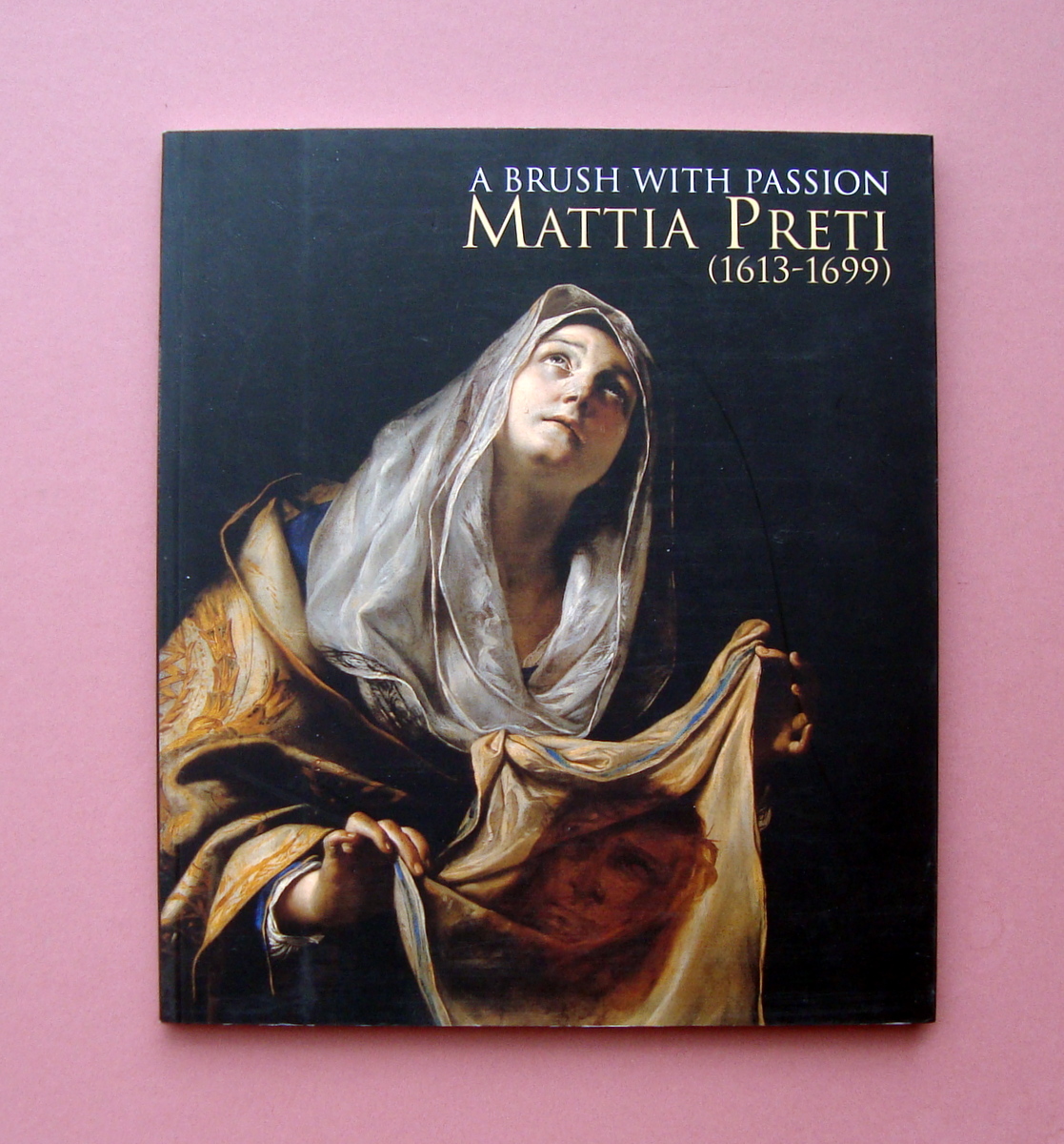 Spike A Brush with Passion Mattia Preti 1613-1699 Conti Tipocolor …