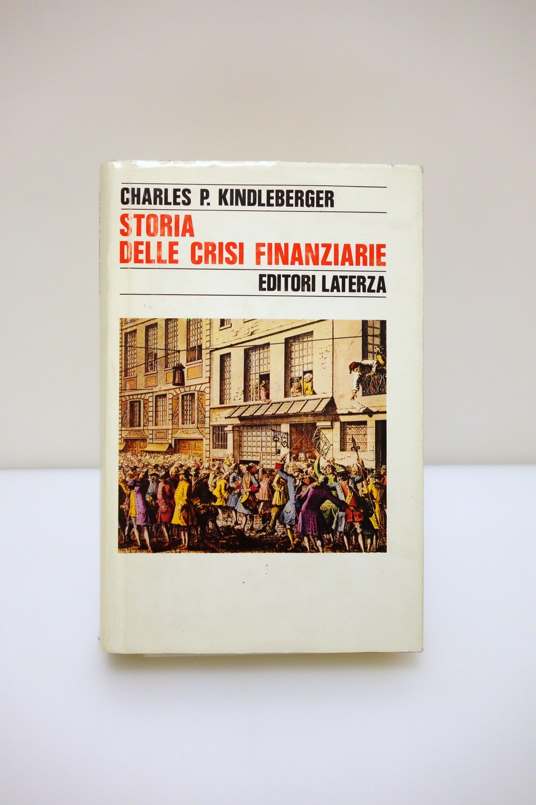 STORIA DELLE CRISI FINANZIARIE KINDLEBERGER LATERZA 1991