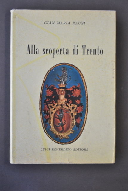 Storia Locale Citt‡ Scoperta Trento Duomo Torre Vanga Rauzi Reverdito …