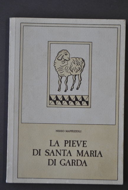 Storia Locale Religione Pieve Santa Maria Garda Arte Bonaventura Maffezzoli …