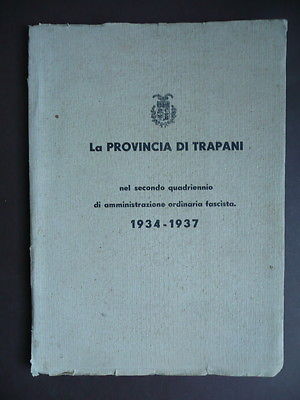 Storia locale Trapani Provincia Amministrazioni 1934-1937 Realizzazioni