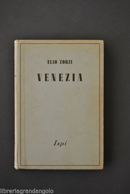 Storia Locale Veneto Zorzi Venezia Serenissima Conquiste Decadenza Zorza 1942