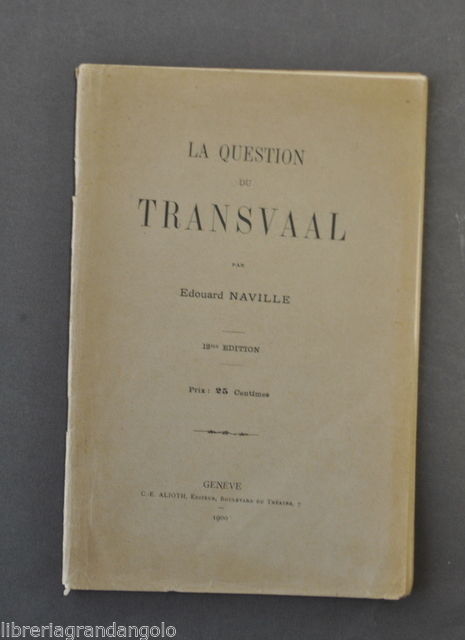 Storia Question du Transvaal Eduard Naville Ginevra Alioth 1900