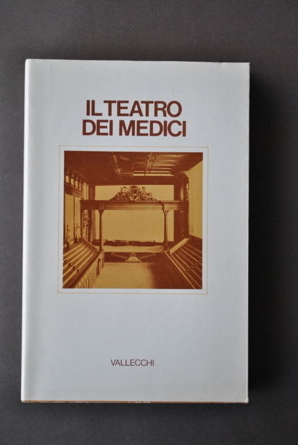 Storia Teatro Commedie Feste Spettacoli Societ‡ Medici Firenze Vallecchi 1980