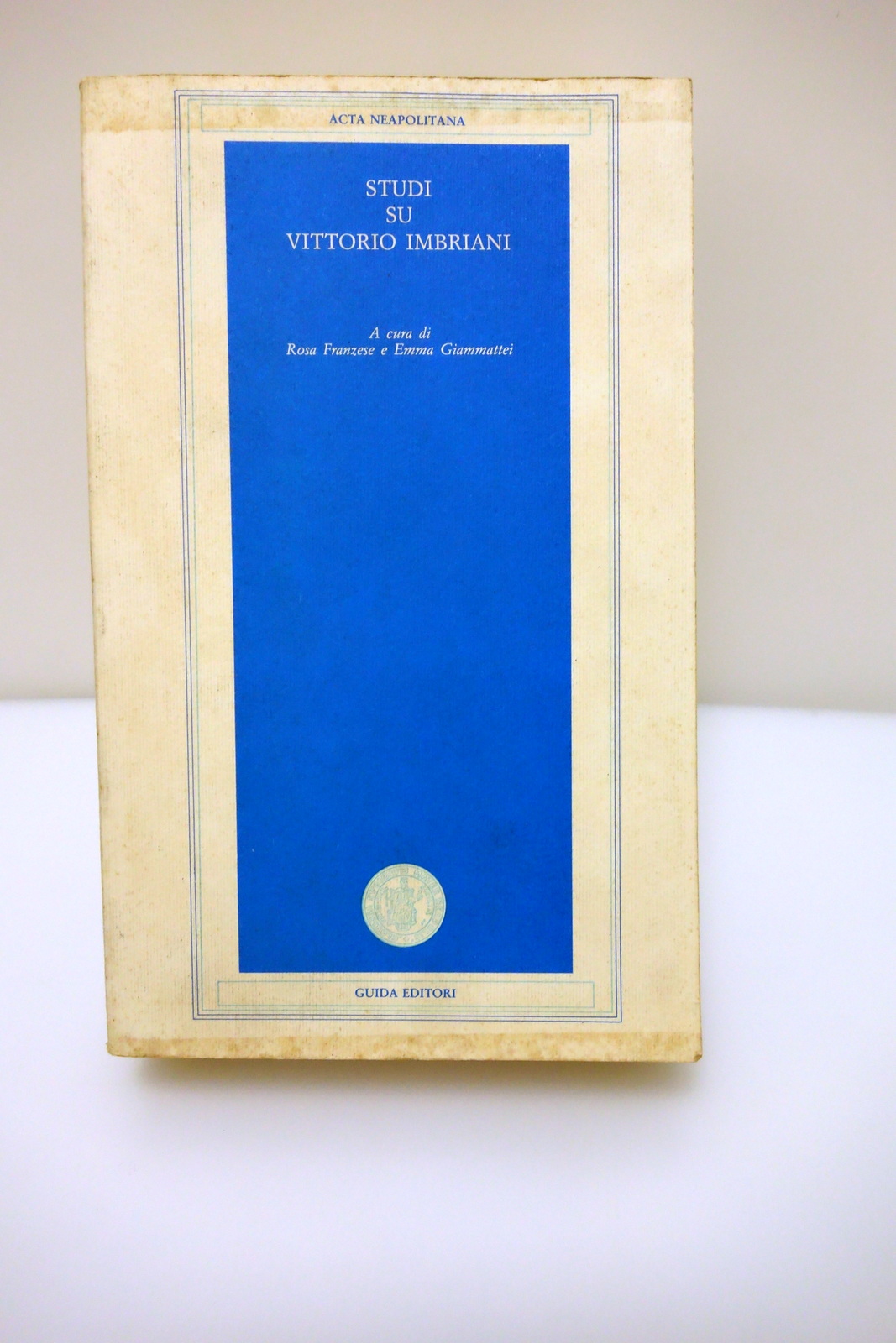 STUDI SU VITTORIO IMBRIANI FRANZESE GIAMMATTEI ACTA NEAPOLITANA GUIDA EDITORI