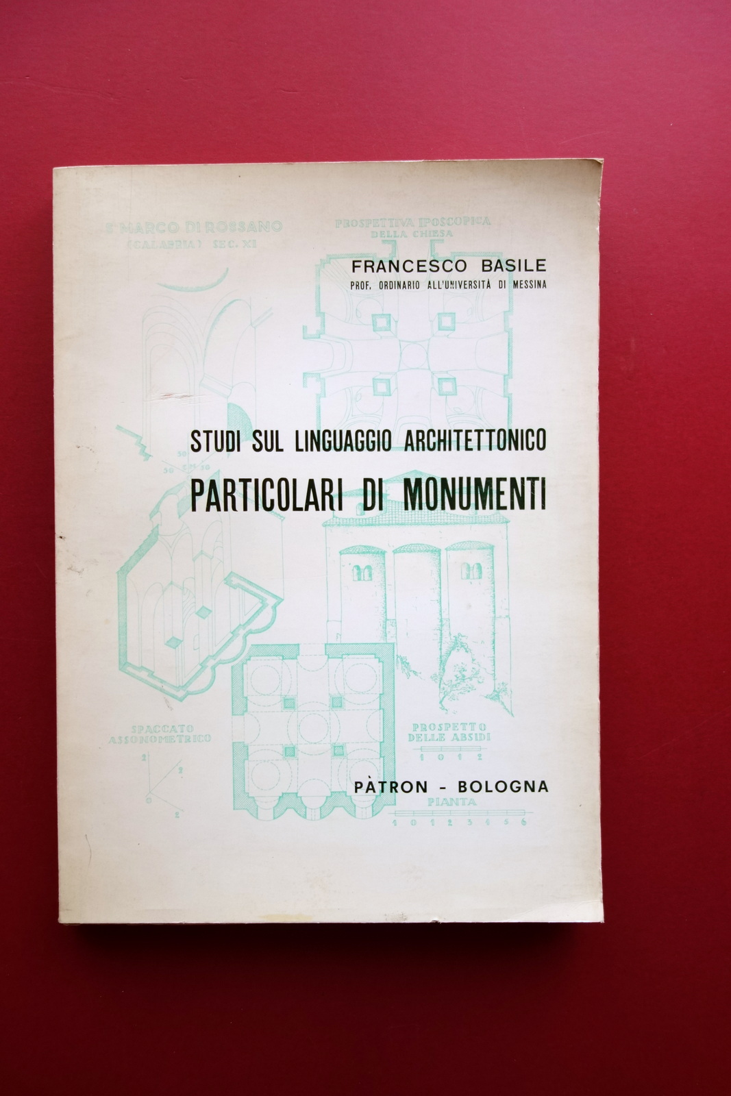 Studi sul Linguaggio Architettonico Particolari di Monumenti Basile Patron 1965