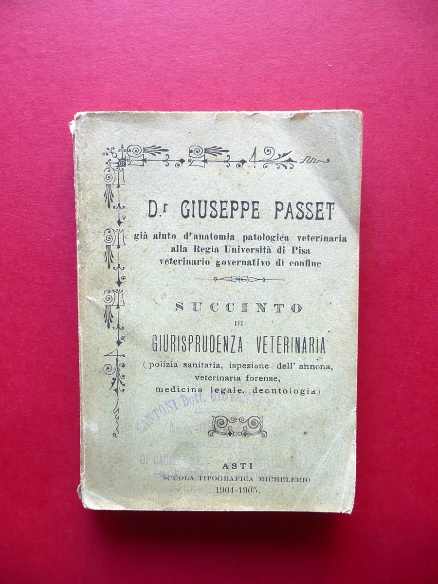 Succinto di Giurisprudenza Veterinaria Giuseppe Passet Michelerio Asti 1904-05
