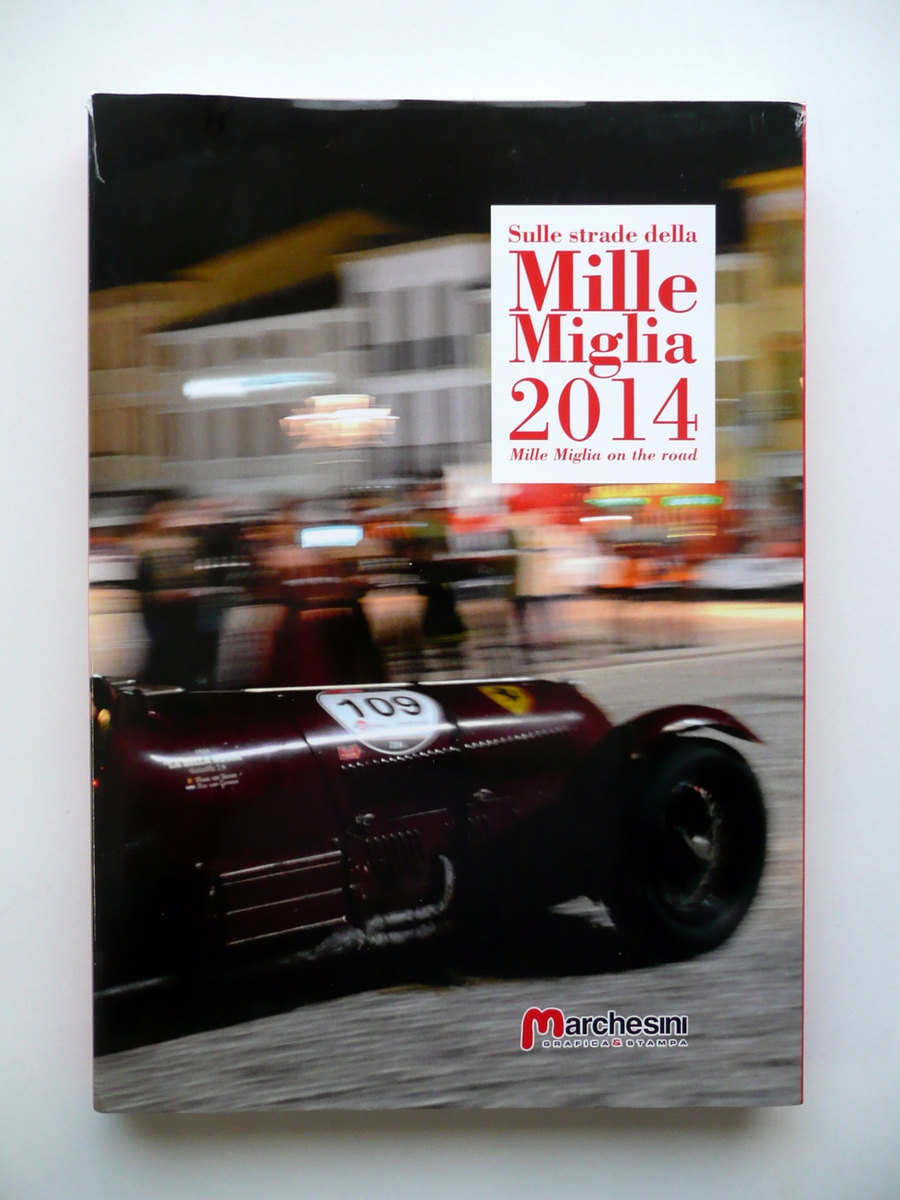 Sulle Strade della Mille Miglia 2014 Marchesini Dedica Autografa Attilio …