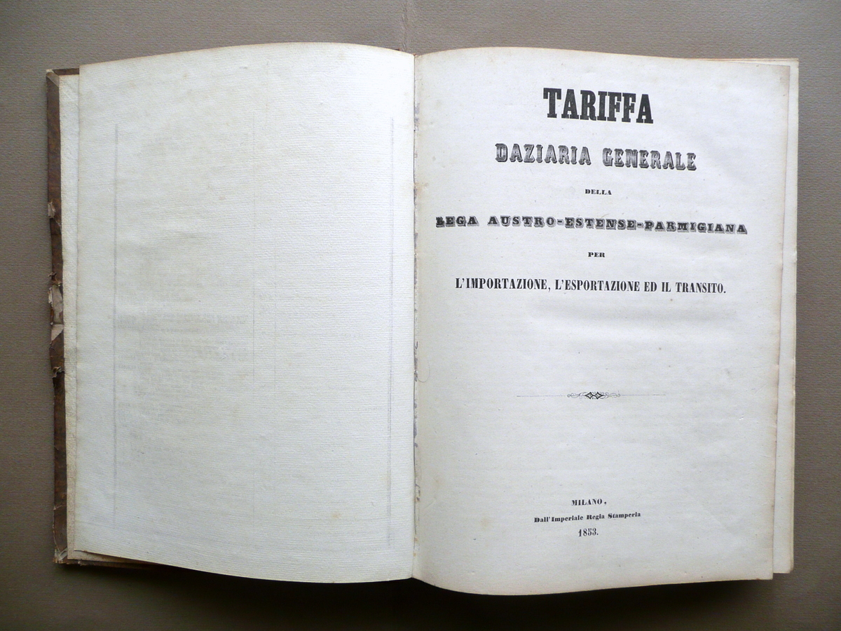 Tariffa Daziaria Generale Lega Austro Estense Parmigiana Regia Stamperia 1853-54