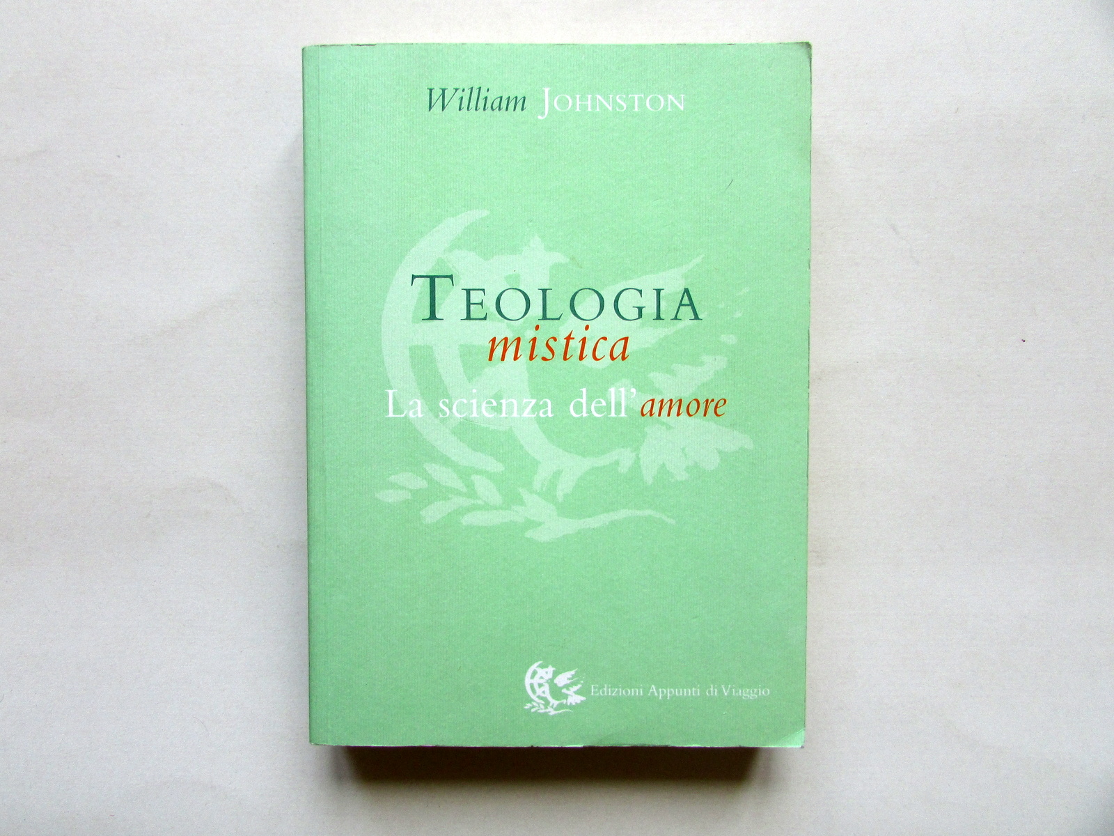 Teologia Mistica La Scienza dell'Amore W. Johnston Ed. Appunti di …