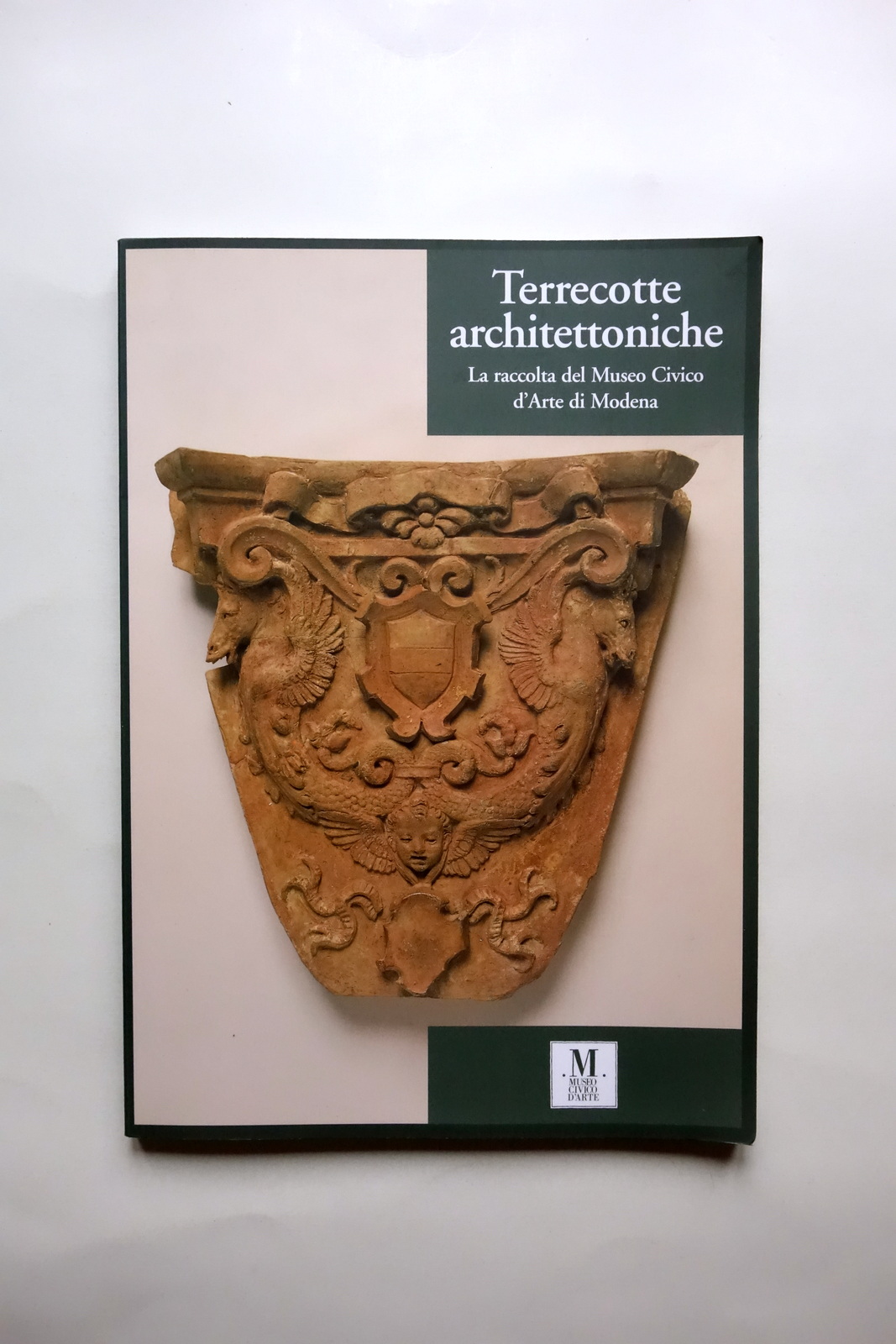 Terrecotte Architettoniche la Raccolta del Museo Civico d'Arte Modena 1998