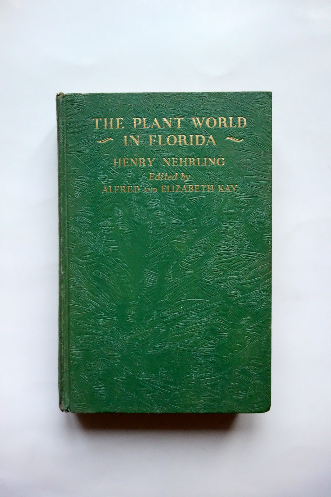 The Plant World in Florida Henry Nehrling Macmillan New York …