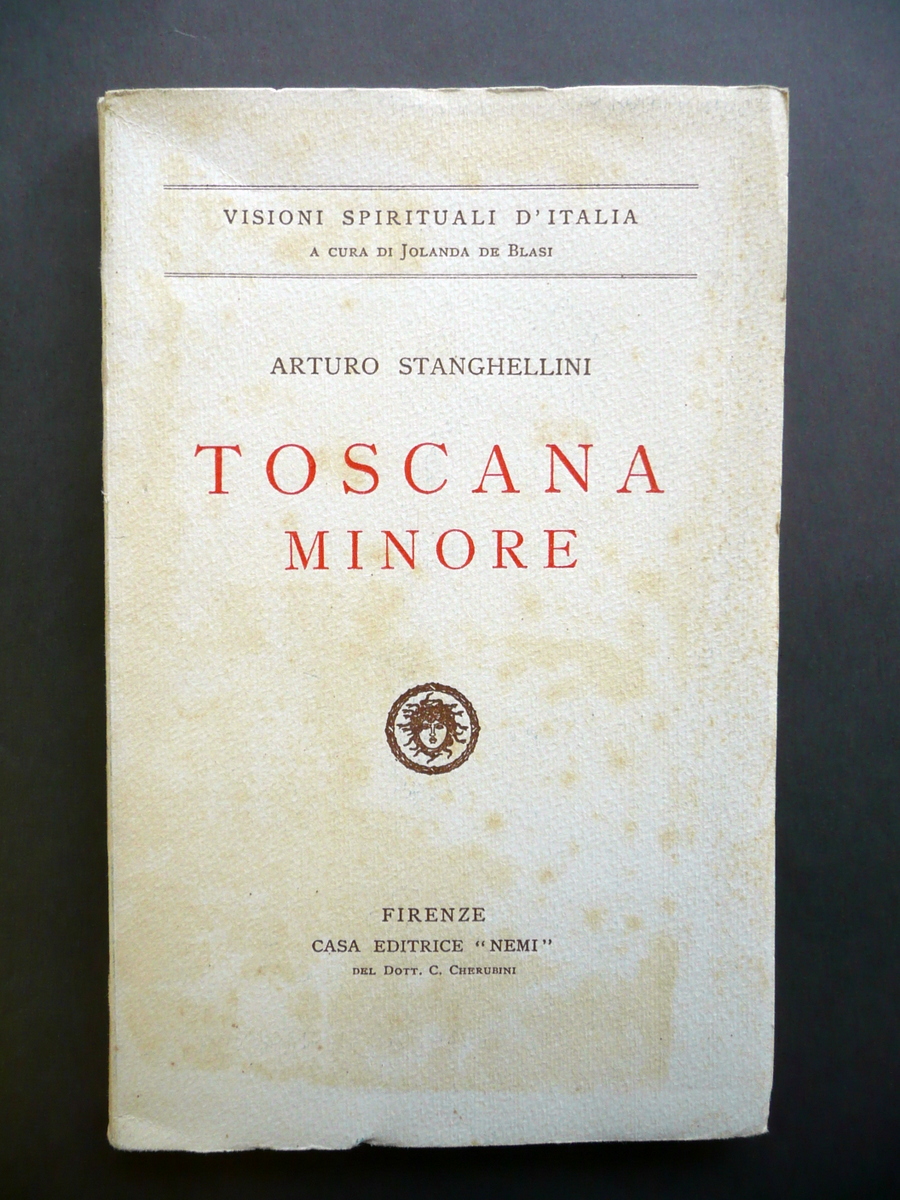 Toscana Minore Arturo Stanghellini Casa Editrice Nemi Cherubini Firenze 1931