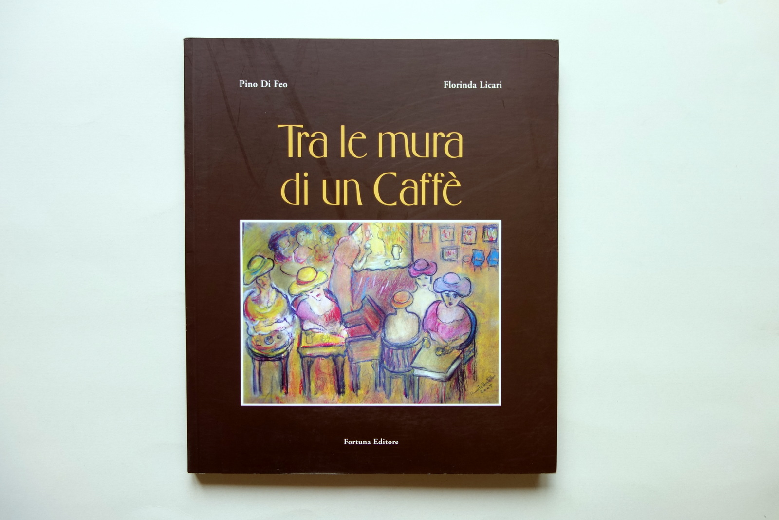 Tra le Mura di un CaffË Pino di Feo Florinda …