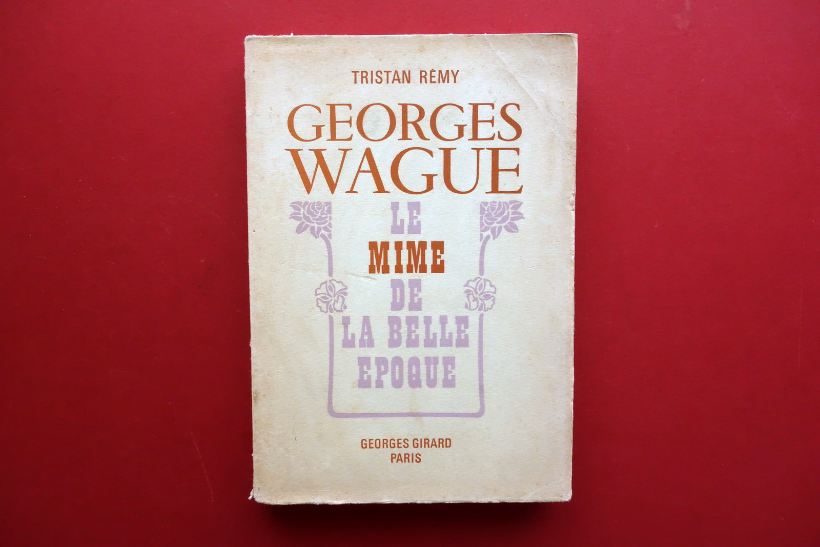 Tristan Remy Georges Wague le Mime de la Belle Epoque …