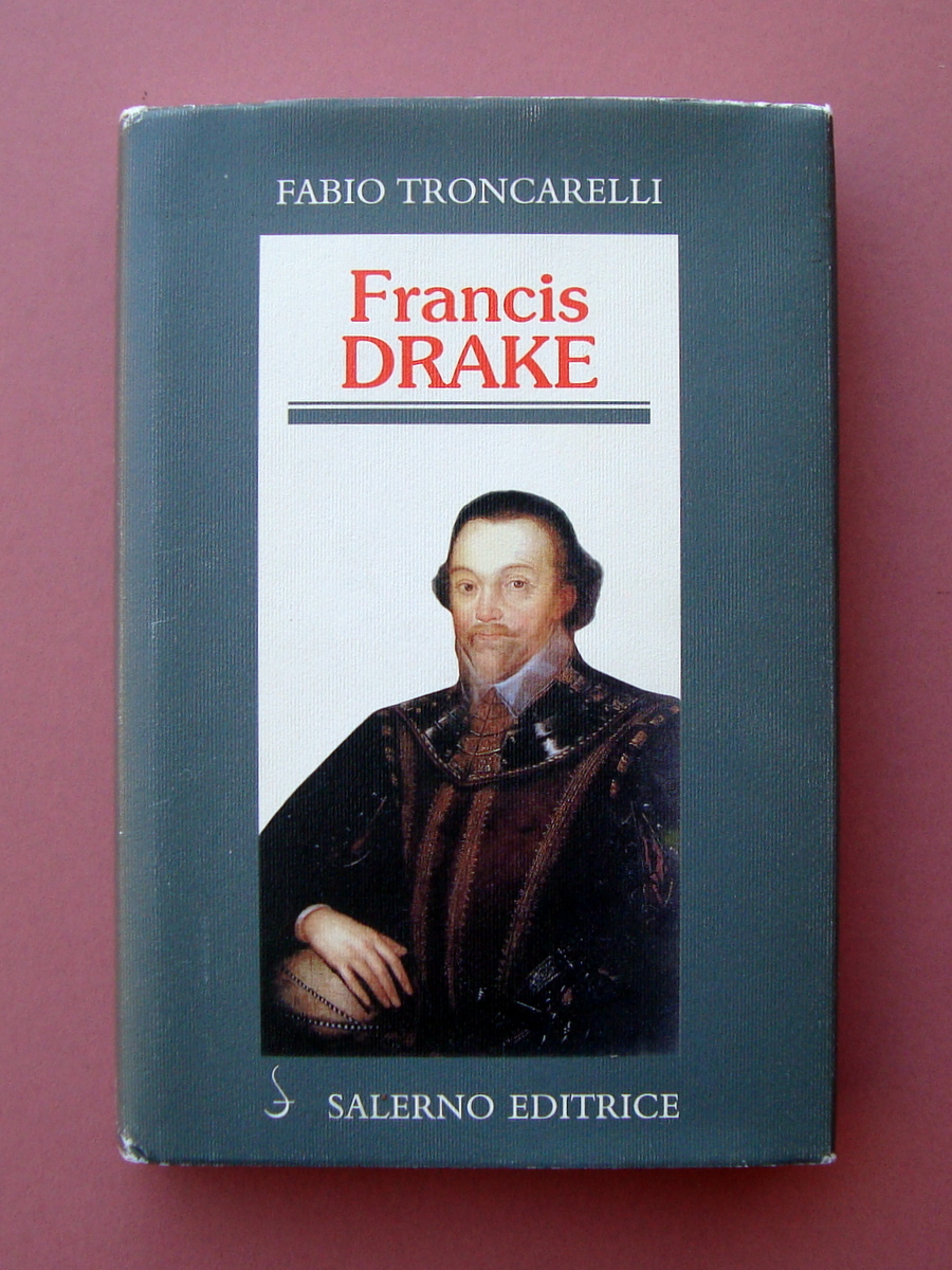 Troncarelli Fabio Francis Drake Collana Firpo Salerno Editrice Roma 2002
