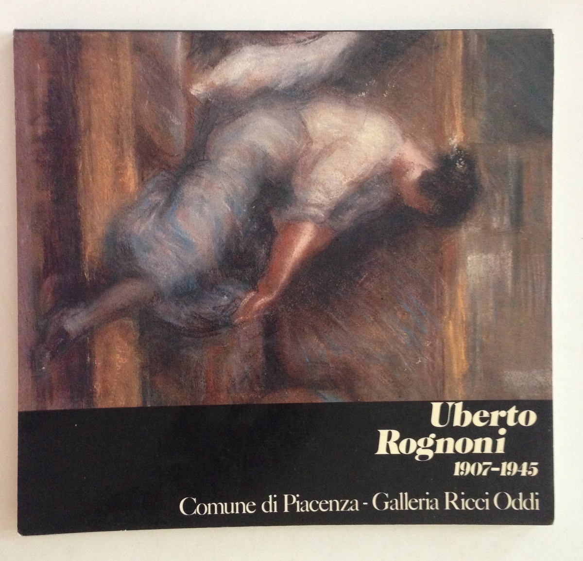 Uberto Rognoni Comune di Piacenza Galleria Ricci Oddi Catalogo Mostra …