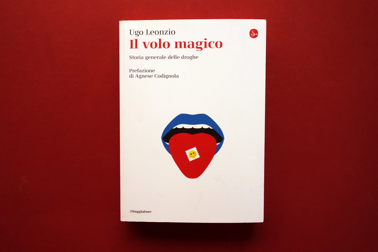 Ugo Leonzio Il Volo Magico Storia Generale delle Droghe il …