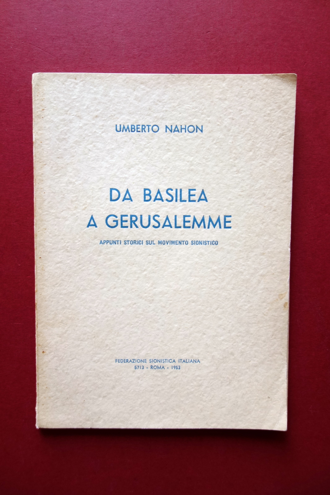 Umberto Nahon Da Basilea a Gerusalemme Fed. Sionistica Italiana 1953 …