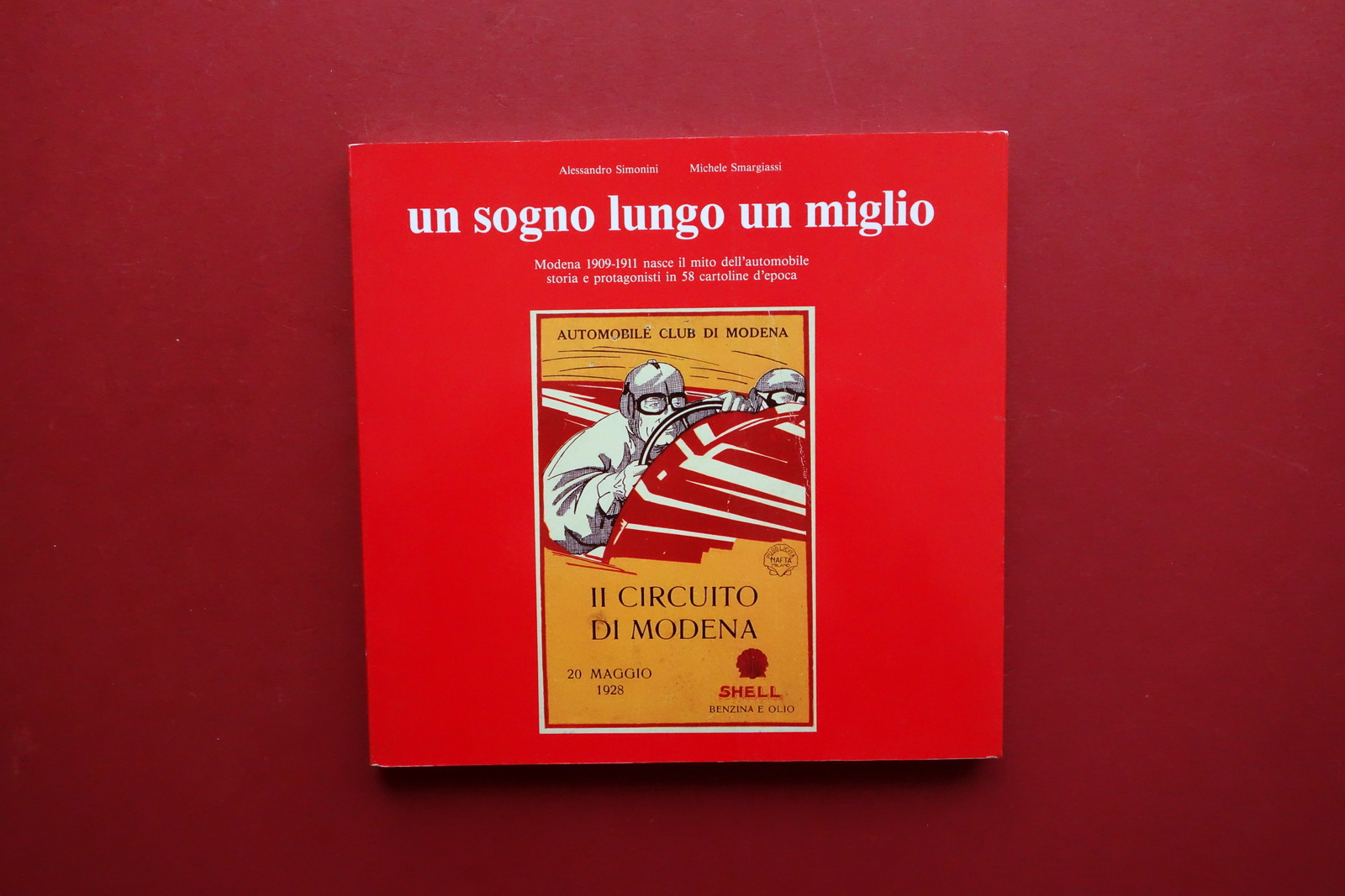 Un Sogno Lungo un Miglio il Circuito di Modena Simonini …