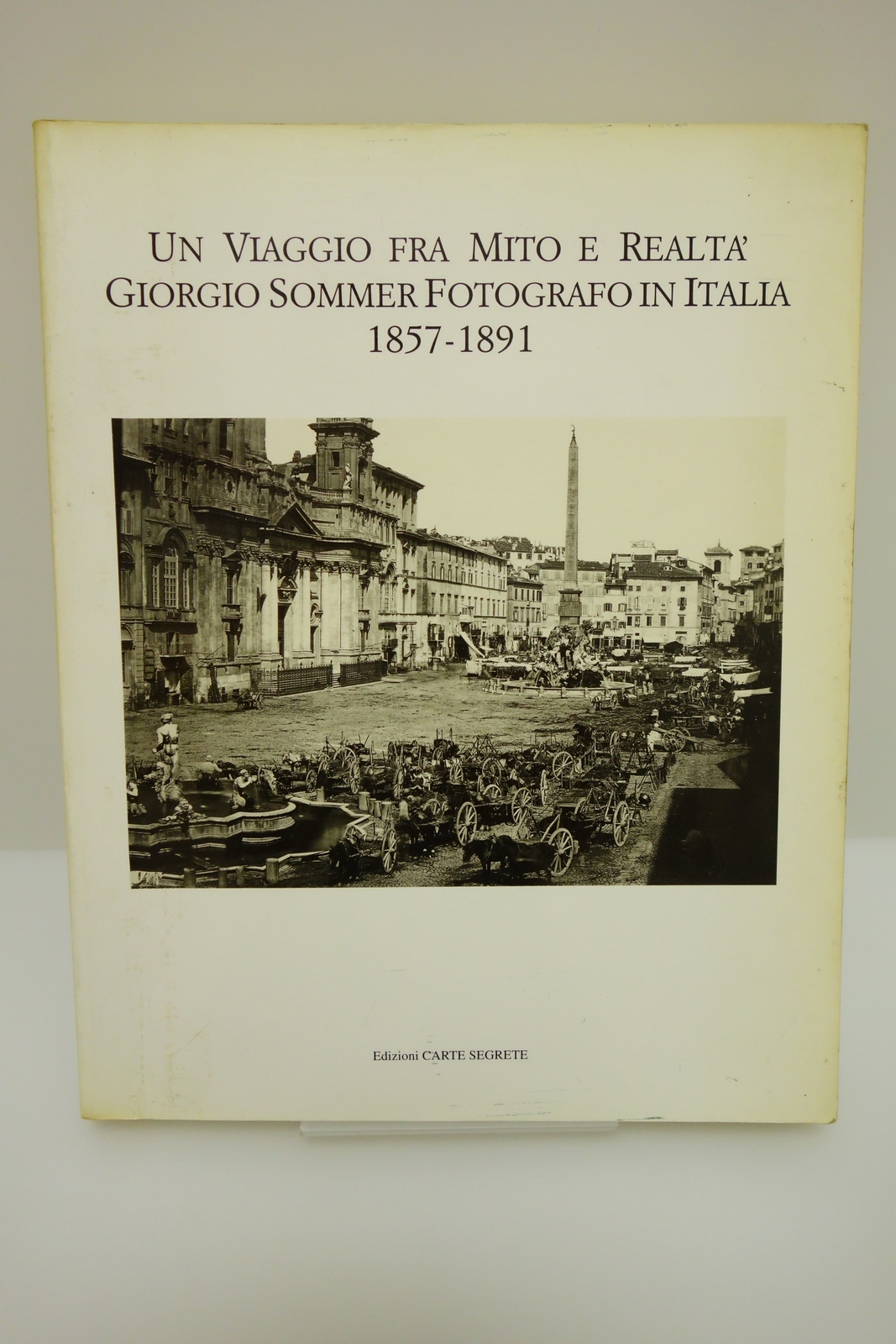 UN VIAGGIO FRA MITO E REALTA' GIORGIO SOMMER FOTOGRAFO IN …