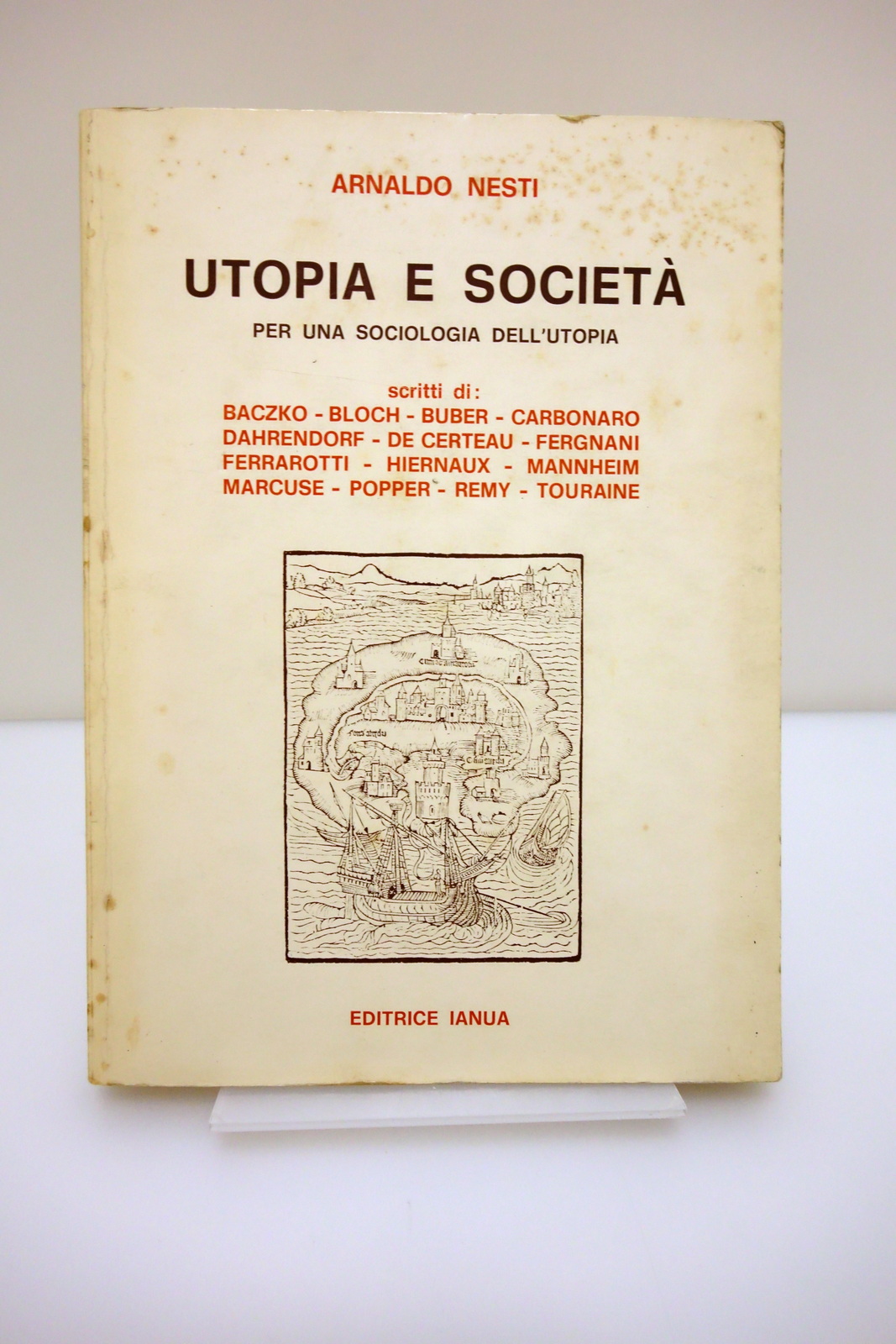 UTOPIA E SOCIETA' SOCIOLOGIA DELL'UTOPIA NESTI EDITRICE IANUA 1979