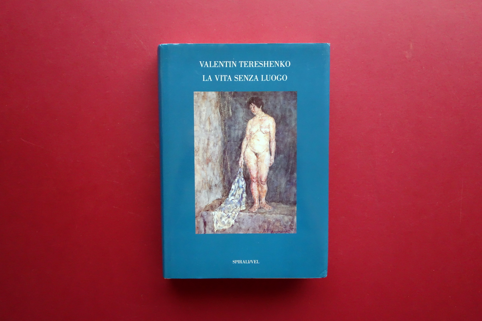 Valentin Tereschenko La Vita Senza Luogo Spirali/Vel 2001 Arte Contemporanea